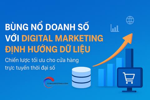 chiến lược Digital Marketing định hướng theo dữ liệu